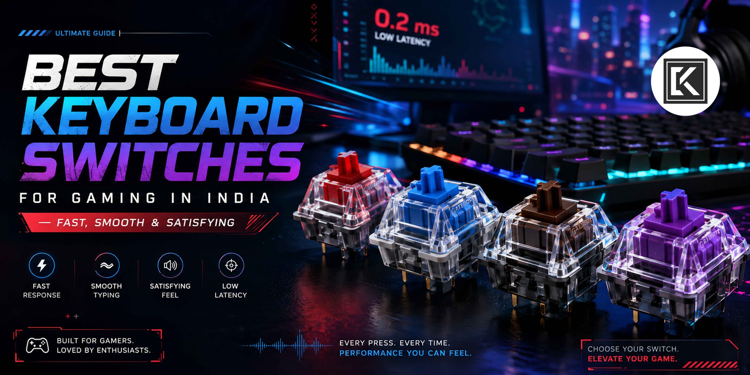 Best Keyboard Switches for Gaming in India — Fast, Smooth & Satisfying